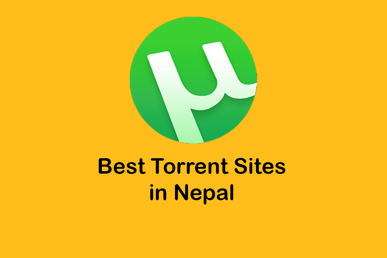 Best torrent sites in Nepal – Best sites